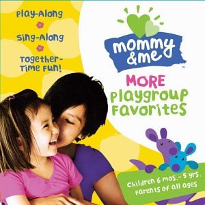 ซีดีเพลงสำหรับเด็ก Mommy & Me/More Playgroup Favorites